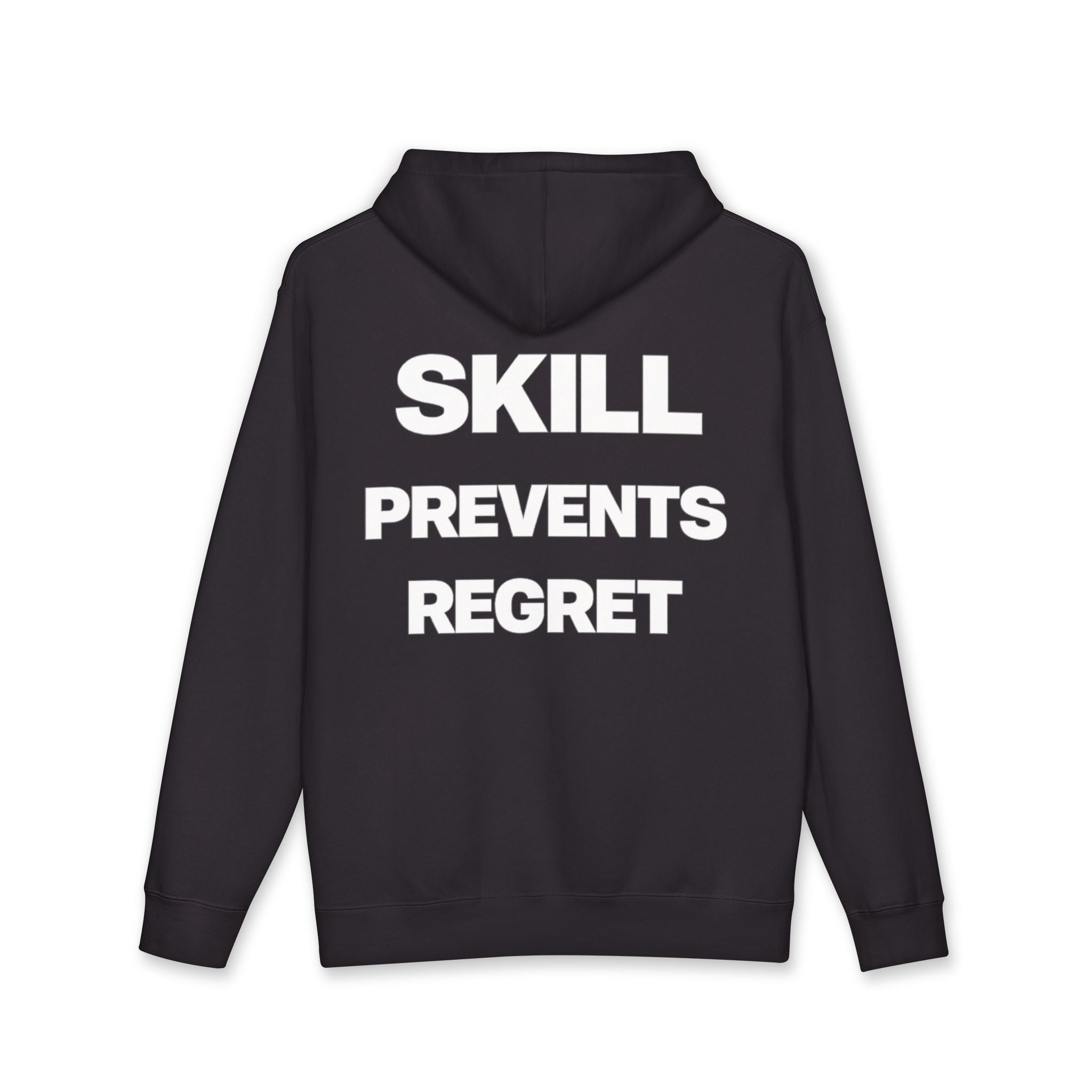 Skill Prevents Regret Hoodie