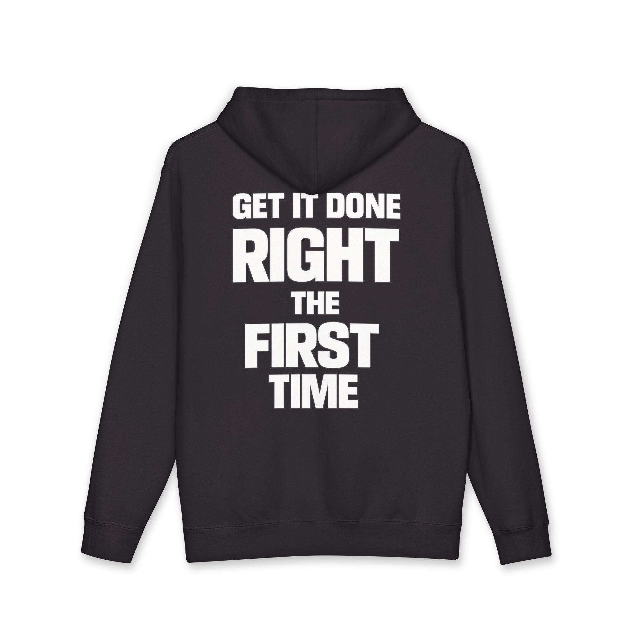 Get It Done Right The First Time Hoodie