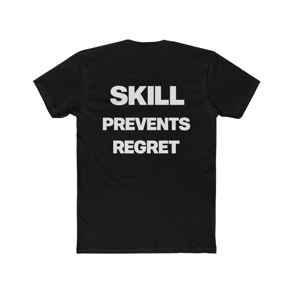 Skill Prevents Regret T-Shirt