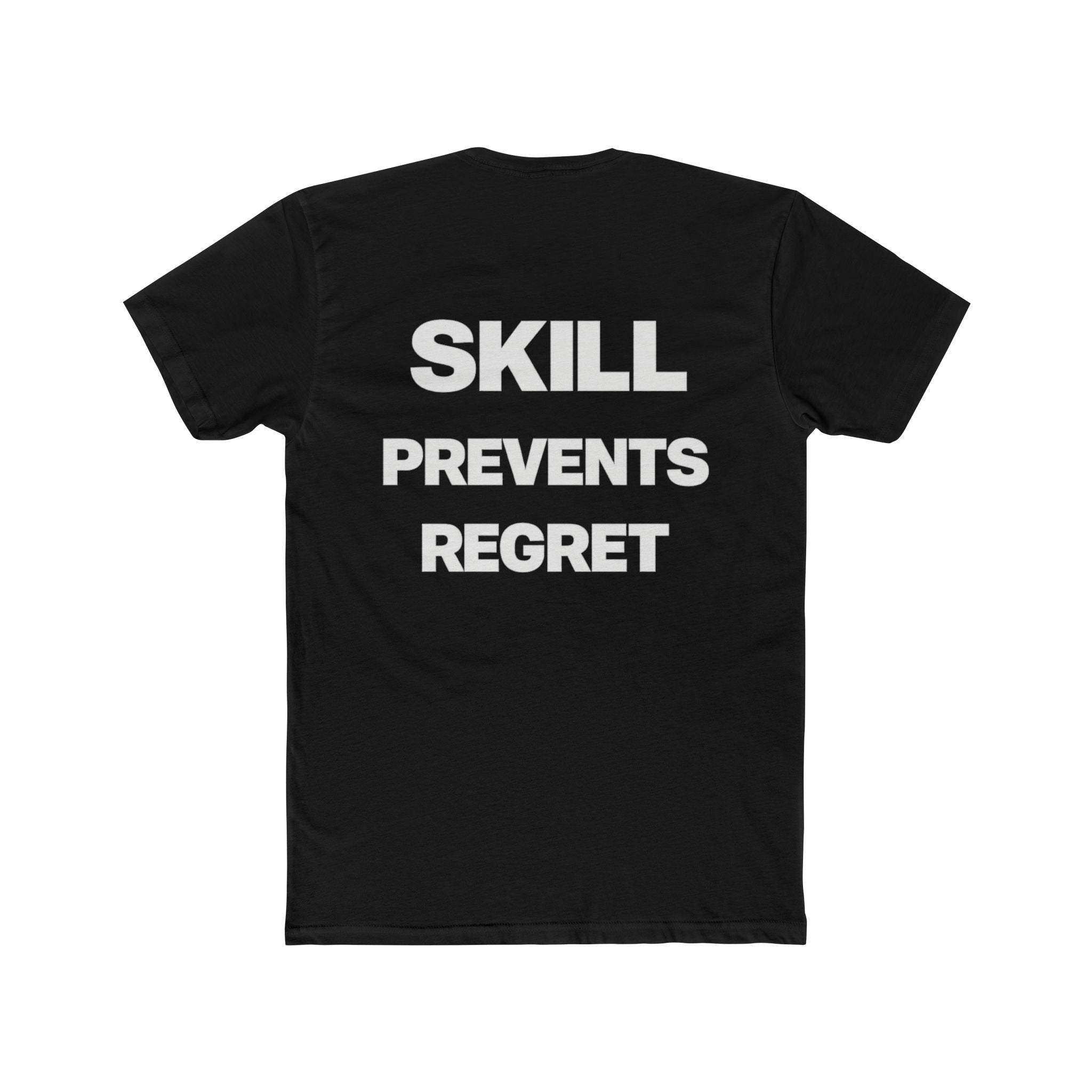 Skill Prevents Regret T-Shirt