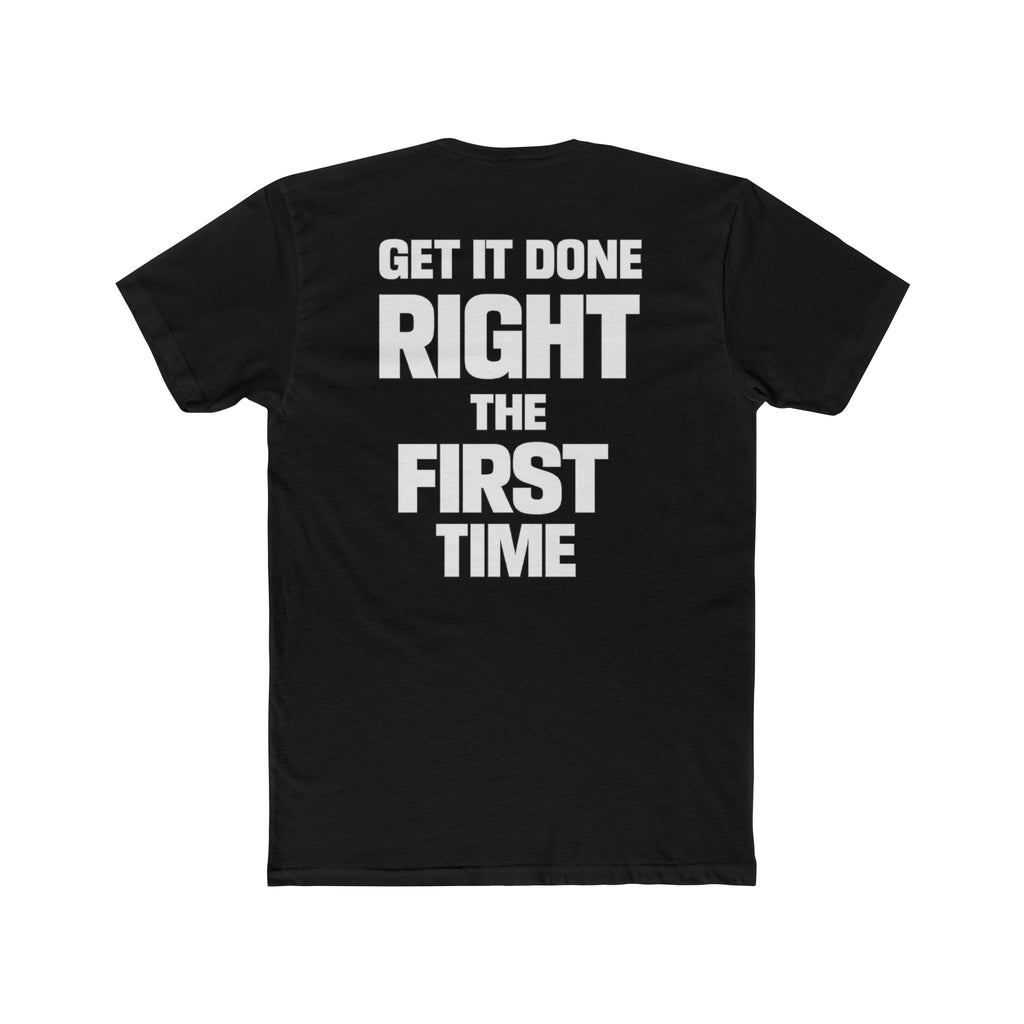 Get It Done Right The First Time T-Shirt