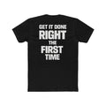 Get It Done Right The First Time T-Shirt
