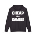Cheap is a Gamble Hoodie
