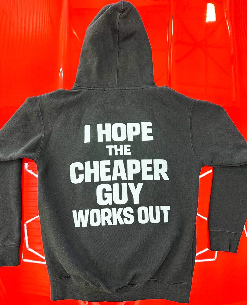I Hope the Cheaper Guy Works Out Hoodie