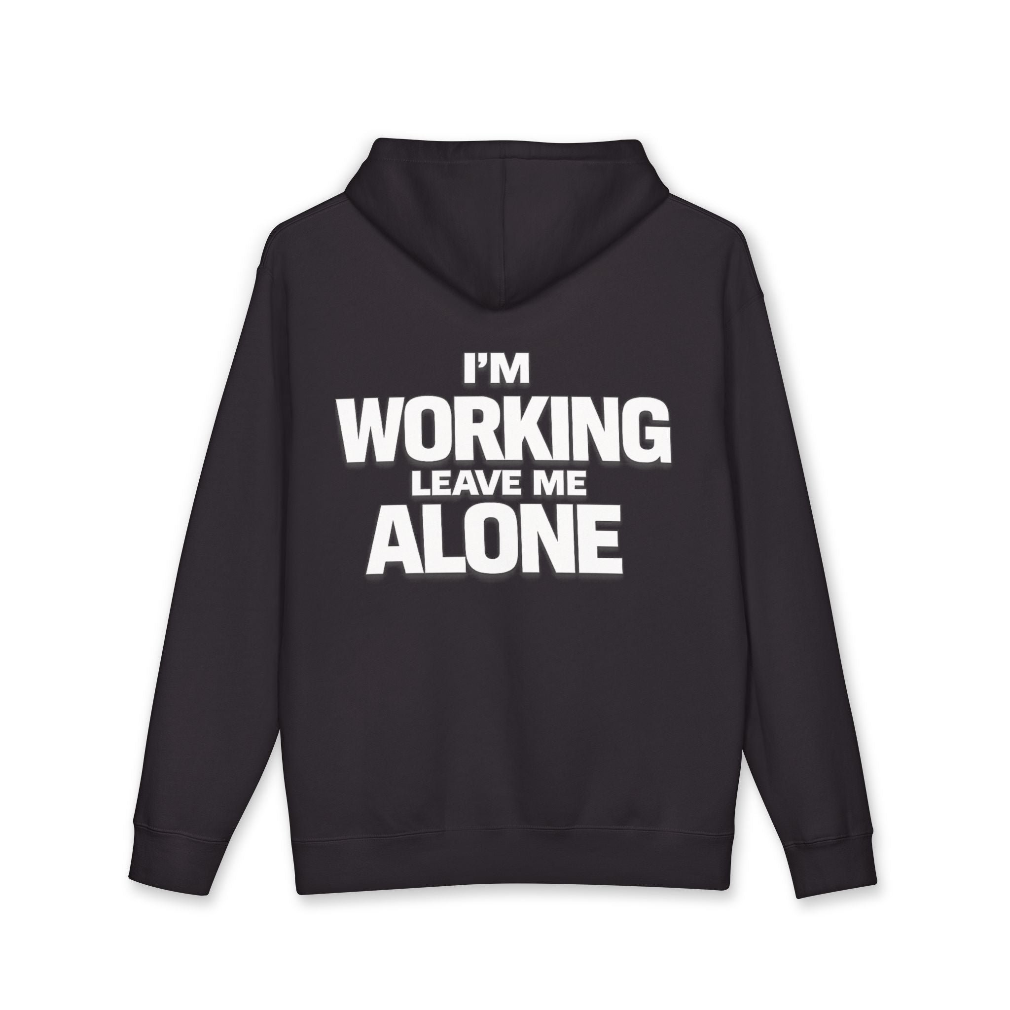 Black hoodie with text 'I'm Working Leave Me Alone' on the back against a white background