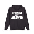 Average Isn't Allowed Hoodie