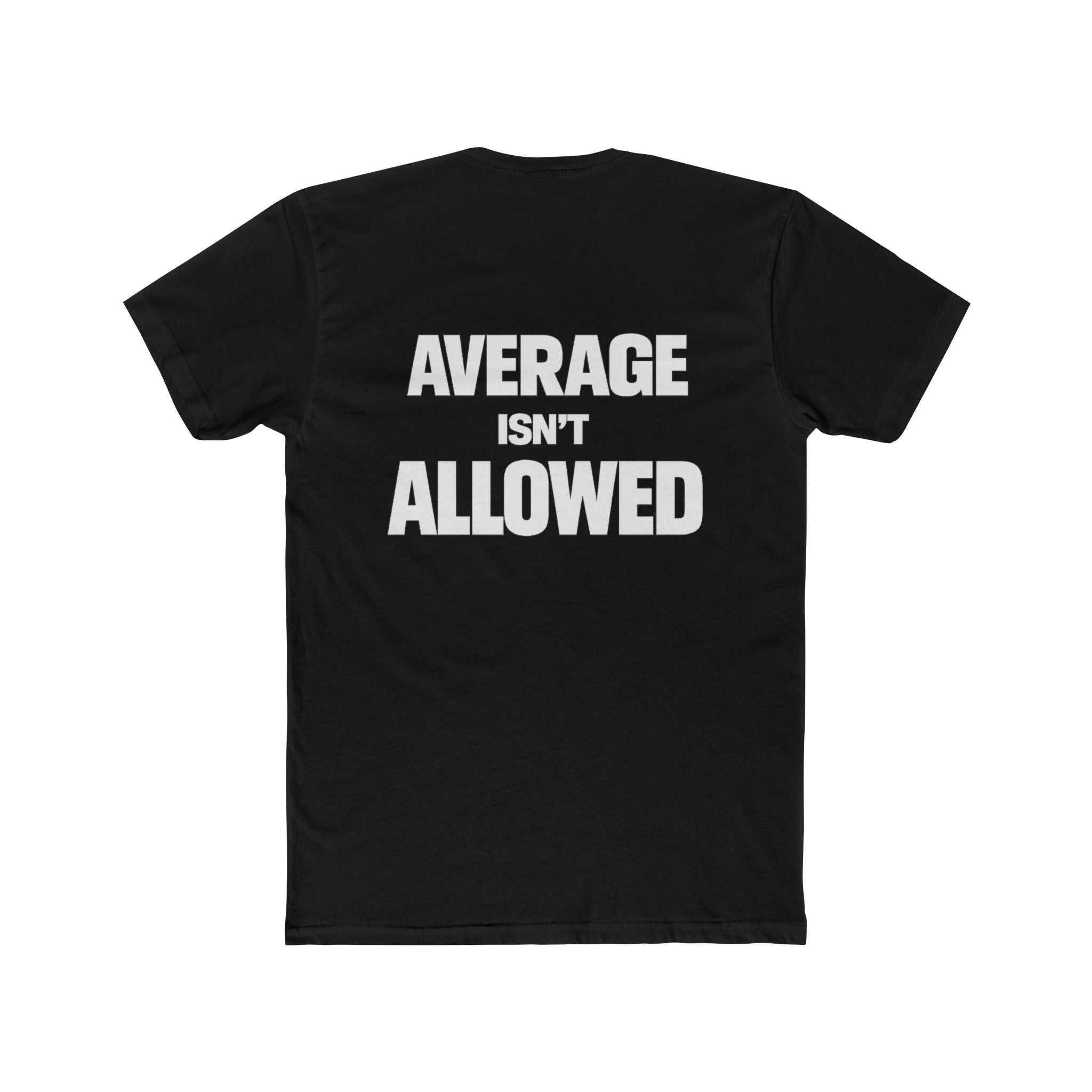 Average Isn't Allowed T-Shirt