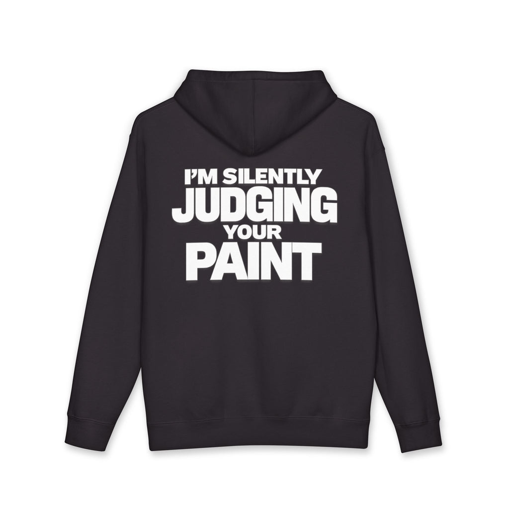 I'm Silently Judging Your Paint Hoodie