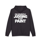 I'm Silently Judging Your Paint Hoodie