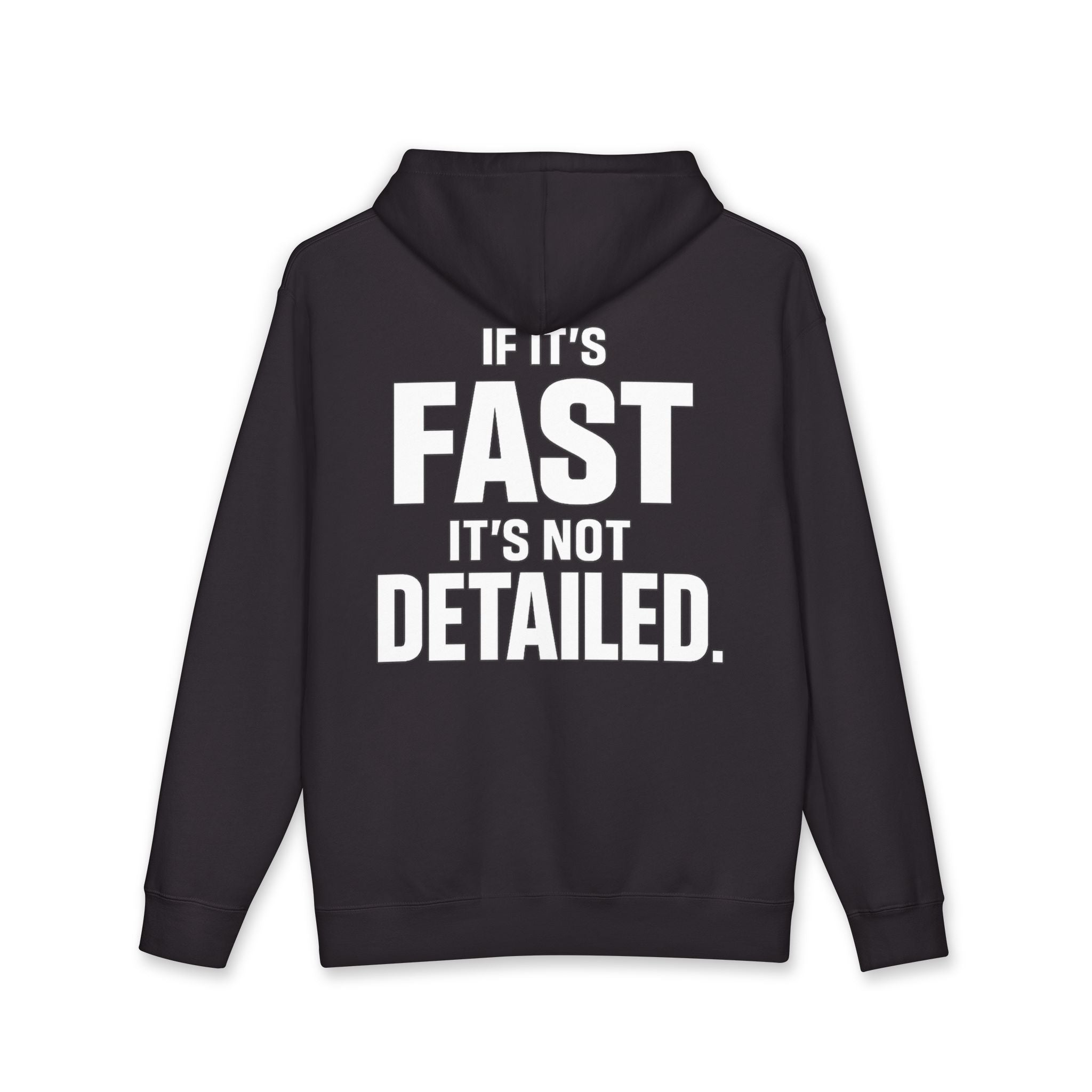 If It's FAST It's Not Detailed. Hoodie