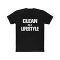 Clean Is A Lifestyle T-Shirt