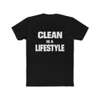 Clean Is A Lifestyle T-Shirt